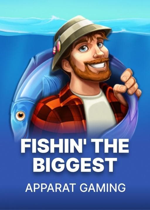 Fishin' The Biggest