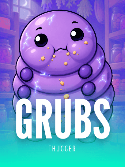 Grubs