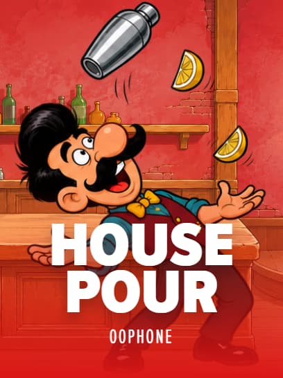 House Pour