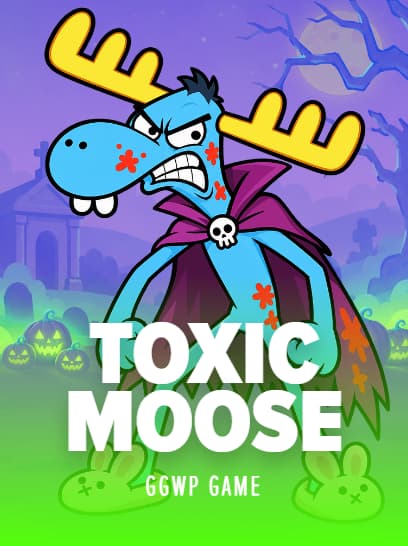 Toxic Moose
